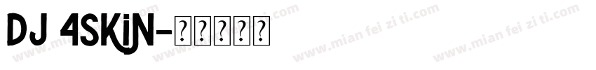 DJ 4Skin字体转换